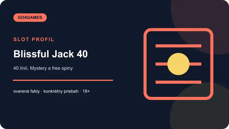 Blissful Jack 40 – prehľad hernej mechaniky